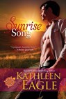 Sunrise Song - Kathleen Eagle - 9781611943733