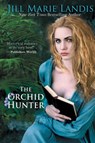 The Orchid Hunter - Jill Marie Landis - 9781611947779