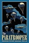 The Paratrooper Training Pocket Manual 1939–1945 - Chris McNab - 9781612007915