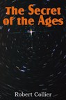 The Secret of the Ages - Robert Collier - 9781612031811