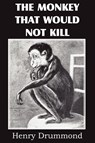 The Monkey That Would Not Kill - Henry Drummond - 9781612032252