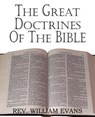 The Great Doctrines of the Bible - William Evans - 9781612032375