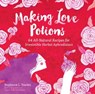 Making Love Potions - Stephanie L. Tourles - 9781612125732