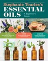 Stephanie Tourles's Essential Oils: A Beginner's Guide - Stephanie L. Tourles - 9781612128757