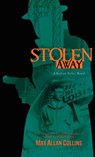Stolen Away - Max Allan Collins - 9781612180908