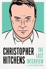 Christopher Hitchens: The Last Interview - Christopher Hitchens - 9781612196725