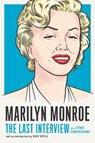 Marilyn Monroe: The Last Interview - Marilyn Monroe - 9781612198774