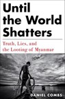 Until the World Shatters - Daniel Combs - 9781612198873