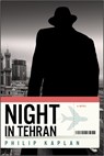 Night in Tehran - Philip Kaplan - 9781612199443