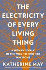 May, K: Electricity of Every Living Thing - Katherine May - 9781612199603