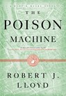 The Poison Machine - Robert J. Lloyd - 9781612199757