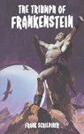 The Triumph of Frankenstein - Frank Schildiner - 9781612275949