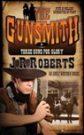 Three Guns for Glory: The Gunsmith - J. R. Roberts - 9781612326085