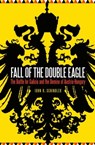 Fall of the Double Eagle - John R. Schindler - 9781612347653