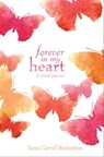 Forever in My Heart - Tanya Carroll Richardson - 9781612436234