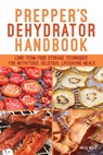 Prepper's Dehydrator Handbook - WELLS,  Shelle - 9781612437866