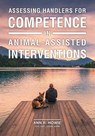 Assessing Handlers for Competence in Animal-Assisted Interventions - Ann R. Howie - 9781612496764