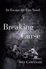 Breaking the Curse - Ally Campanozzi - 9781612547992