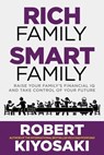 Rich Family Smart Family: Raise Your Family's Financial IQ and Take Control of Your Future - Robert Kiyosaki - 9781612681337
