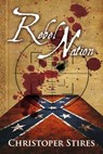 Rebel Nation - Christopher Stires - 9781612711522