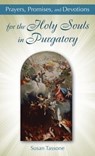 Prayers, Promises, and Devotions for the Holy Souls in Purgatory - Susan Tassone - 9781612785561