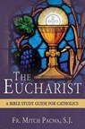 Pacwa S J, F: Eucharist - Fr Mitch Pacwa S J - 9781612786704