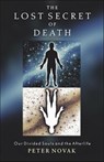 The Lost Secret of Death - Peter Novak - 9781612832340