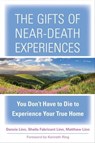 The Gifts of Near-Death Experiences - Dennis Linn ; Sheila Fabricant Linn ; Matthew Linn - 9781612833552