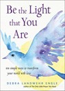 Be the Light that You Are - Debra Landwehr Engle - 9781612834337