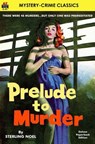 Prelude to Murder - Sterling Noel - 9781612872018