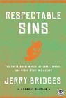 Respectable Sins Student Edition: The Truth about Anger, Jealousy, Worry, and Other Stuff We Accept - Jerry Bridges - 9781612914961