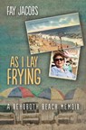 As I Lay Frying - Fay Jacobs - 9781612940717