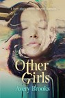 Other Girls: A Love Story about Second Chances - Avery Brooks - 9781612941677