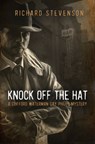 KNOCK OFF THE HAT - Richard Stevenson - 9781612942315