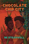 Chocolate Chip City - Be Steadwell - 9781612943152