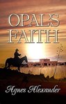 Opal’s Faith - Agnes Alexander - 9781613092248