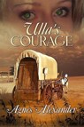 Ulla's Courage - Agnes Alexander - 9781613092804