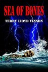 Sea of Bones - Terry Lloyd Vinson - 9781613092859