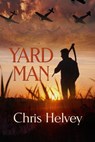 Yard Man - Chris Helvey - 9781613093931
