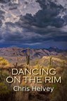 Dancing on the Rim - Chris Helvey - 9781613094075