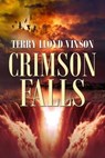 Crimson Falls - Terry Lloyd Vinson - 9781613094938