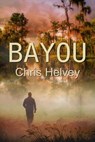 Bayou - Chris Helvey - 9781613098783