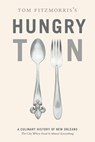 Tom Fitzmorris's Hungry Town - Tom Fitzmorris - 9781613127971