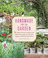 Handmade for the Garden - Susan Guagliumi ; John Gruen - 9781613127988