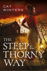 The Steep & Thorny Way - Cat Winters - 9781613129067