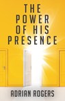 The Power of His Presence - Dr Adrian Rogers - 9781613142646
