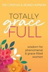 Totally Gracefull - Cynthia a Bond Hopson - 9781613144619