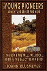THE BOY AND THE TALL, TALL ROCK and ABBIE AND THE SAUCY BLACK BIRD - Joann Klusmeyer - 9781613146392