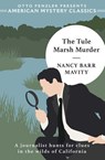The Tule Marsh Murder - Nancy Barr Mavity - 9781613165843