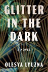 Glitter in the Dark - Olesya Lyuzna - 9781613165973